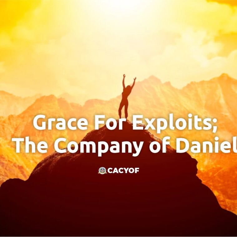 Grace For Exploits- The Company of Daniel